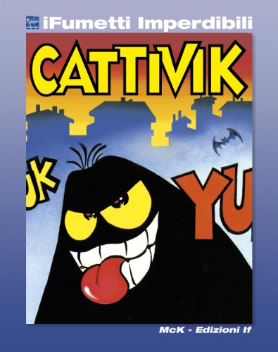 Cattivik n. 1 (iFumetti Imperdibili): Cattivik n. 1, luglio 1989 (Italian Edition)