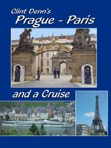Clint Denn's Prague - Paris and a Cruise Aboard Amadeus Waterways Symphony Cruise Ship