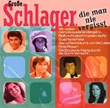 Produkt-Bild: Gro&szlig;e Schlager, die man nie vergisst