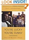 You're Lucky You're Funny: How Life Becomes a Sitcom