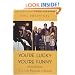 You're Lucky You're Funny: How Life Becomes a Sitcom