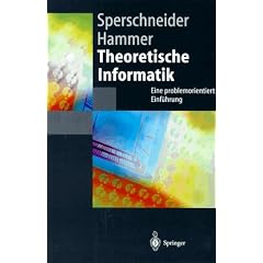Theoretische Informatik. Ein problemorientierte Einf�hrung (Springer-Lehrbuch)