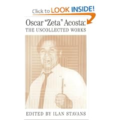 Oscar "Zeta" Acosta: The Uncollected Works