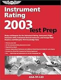 Instrument Rating Test Prep 2003: Study and Prepare for the Instrument Rating, Instrument Flight Instructor (CFII), Instrument Ground Instructions, and Foreign Pilot: Airplane and Helicopter FAA Knowledge Tests