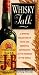 Book Whiskey Talk: A Spirited Collection of Facts and Essential Information for Whiskies of the World