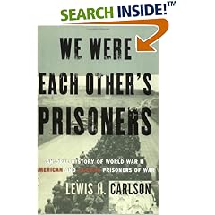 We Were Each Other's Prisoners: An Oral History Of World War II American And German Prisoners Of War