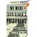We Were Each Other's Prisoners: An Oral History Of World War II American And German Prisoners Of War
