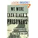 We Were Each Other's Prisoners: An Oral History Of World War II American And German Prisoners Of War
