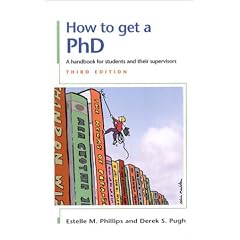 How to Get a PhD: A Handbook for Students and Their Supervisors