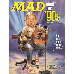 Mad About the '90s: The Best of the Decade (Mad)