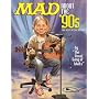 Mad About the '90s: The Best of the Decade (Mad)