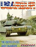 USAREUR: UNITED STATES ARMY IN EUROPE (FIREPOWER PICTORIALS SPECIAL S.)