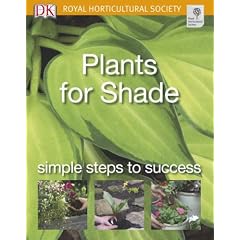Plants for Shade: Simple steps to success (RHS Simple Steps to Success)