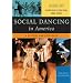 Social Dancing in America: A History and Reference Volume 2 Lindy Hop to Hip Hop, 1901-2000