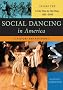 Social Dancing in America: Lindy Hop to Hip Hop, 1901-2000 v. 2