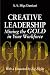 Creative Leadership: Mining the Gold in Your Workforce