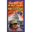 Cuban Missile Crisis - A Spy Talks: Inside the Oval Office