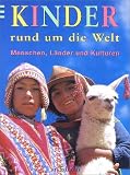 Kinder rund um die Welt - Menschen, L&auml;nder und Kulturen - Antony Mason