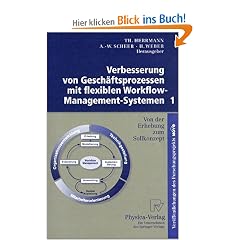 Verbesserung von Gesch�ftsprozessen mit flexiblen Workflow-Management-Systemen, Bd.1, Von der Erhebung zum Sollkonzept
