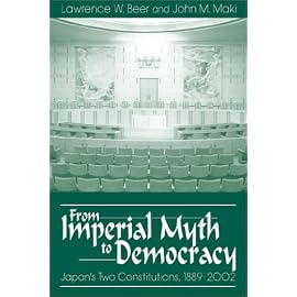 From Imperial Myth to Democracy: Japan's Two Constitutions, 1889-2002