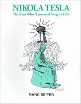 Nikola Tesla: The Man Who Harnessed Niagara Falls