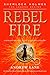 Rebel Fire (Sherlock Holmes: The Legend Begins, 2)