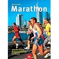 Marathon: Alles �ber Training, Wettkampf, Ern�hrung und Medizin