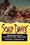 Scalp Dance: Indian Warfare on the High Plains, 1865-1879