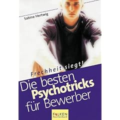 Die besten Psychotricks f�r Bewerber
