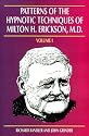 Patterns of the Hypnotic Techniques of Milton H. Erickson, M.D
