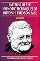 Patterns of the Hypnotic Techniques of Milton H. Erickson, MD