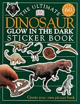 The Ultimate Dinosaur Glow in the Dark Sticker Book (Ultimate Stickers)