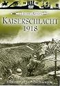 Kaiserschlacht 1918 - The Kaiser's Last Great Gamble [DVD]