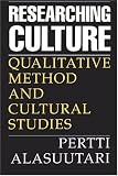Researching Culture: Qualitative Method and Cultural Studies