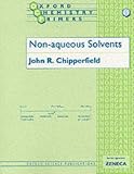 Non-Aqueous Solvents (Oxford Chemistry Primers, 69)