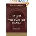 History of the English People: Volume 1. Early England. 449-1071. Foreign Kings. 1071-1214. The Charter. 1204-1291. The... by  John Richard Green
