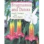 Brugmansia and Datura: Angel's Trumpets and Thorn Apples