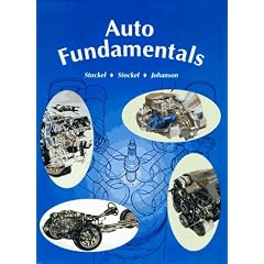 Auto Fundamentals: How and Why of the Design, Construction, and Operation of Automobiles. Applicable to All Makes and Models