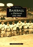 Baseball In Detroit 1886-1968 (Images of America)