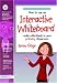 How to Use an Interactive Whiteboard Really Effectively in Your Primary Classroom: Primary