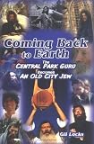 Coming Back to Earth: The Central Park Guru Becomes an Old City Jew