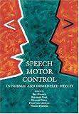 Speech Motor Control In Normal and Disordered Speech