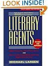 Literary Agents: What They Do, How They Do It, and How to Find and Work with the Right One for You, Revised and Expanded