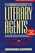 Literary Agents: What They Do, How They Do It, and How to Find and Work with the Right One for You, Revised and Expanded