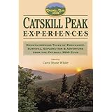 catskill peak experiences mountaineering tales of endurance survival exploration  adventure from the catskill