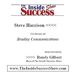 Steve Harrison Interviewed by Randy Gilbert on <i>The Inside Success Show</i> : Steve Harrison, owner of Bradley Communications, talks about how people ... to promote themselves effectively book cover