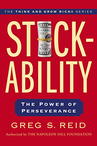 Stickability: The Power of Perseverance (Think and Grow Rich)