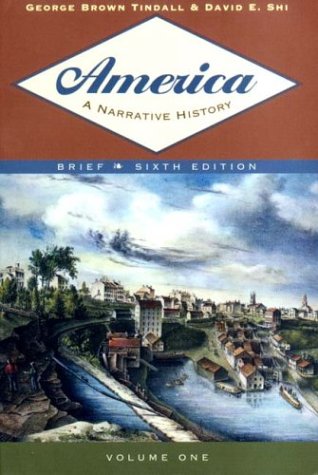 America: A Narrative History, Brief Sixth Edition, Volume One
