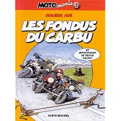 Motomania, tome 1 : Les fondus du carbu