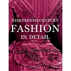 Nineteenth-Century Fashion in Detail by Lucy Johnston